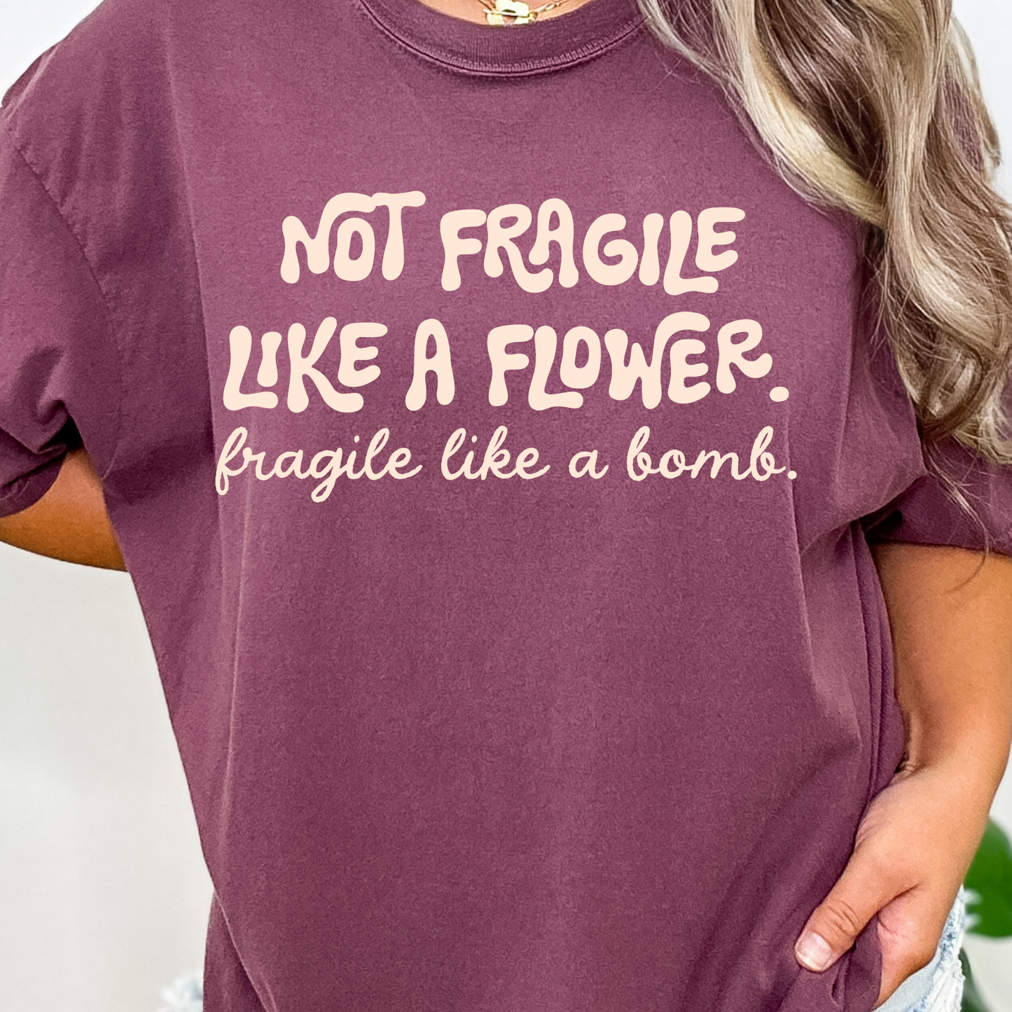 Not Fragile Like A Flower - Fragile Like A Bomb Full Color DTF Transfer