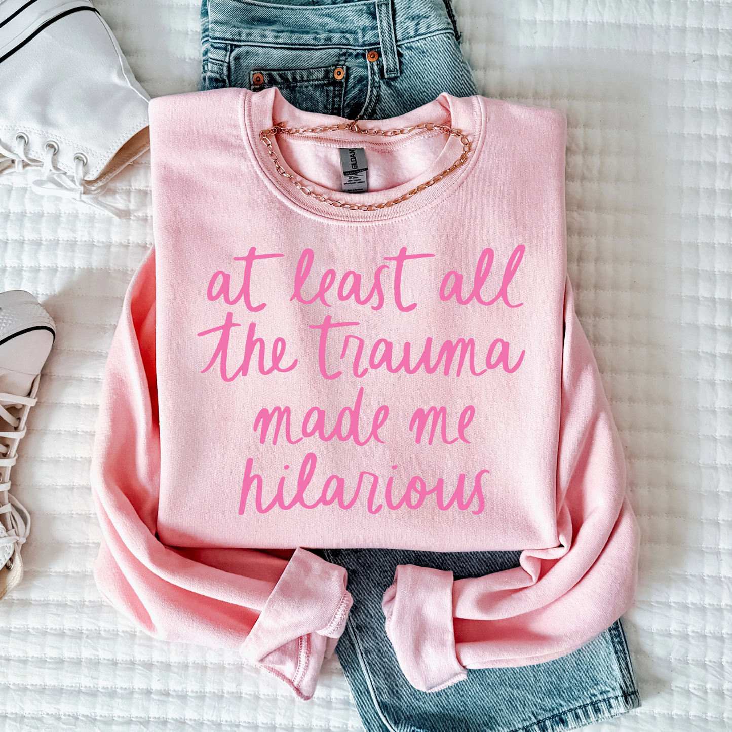 At Least All The Trauma Made Me Hilarious Full Color DTF Transfer