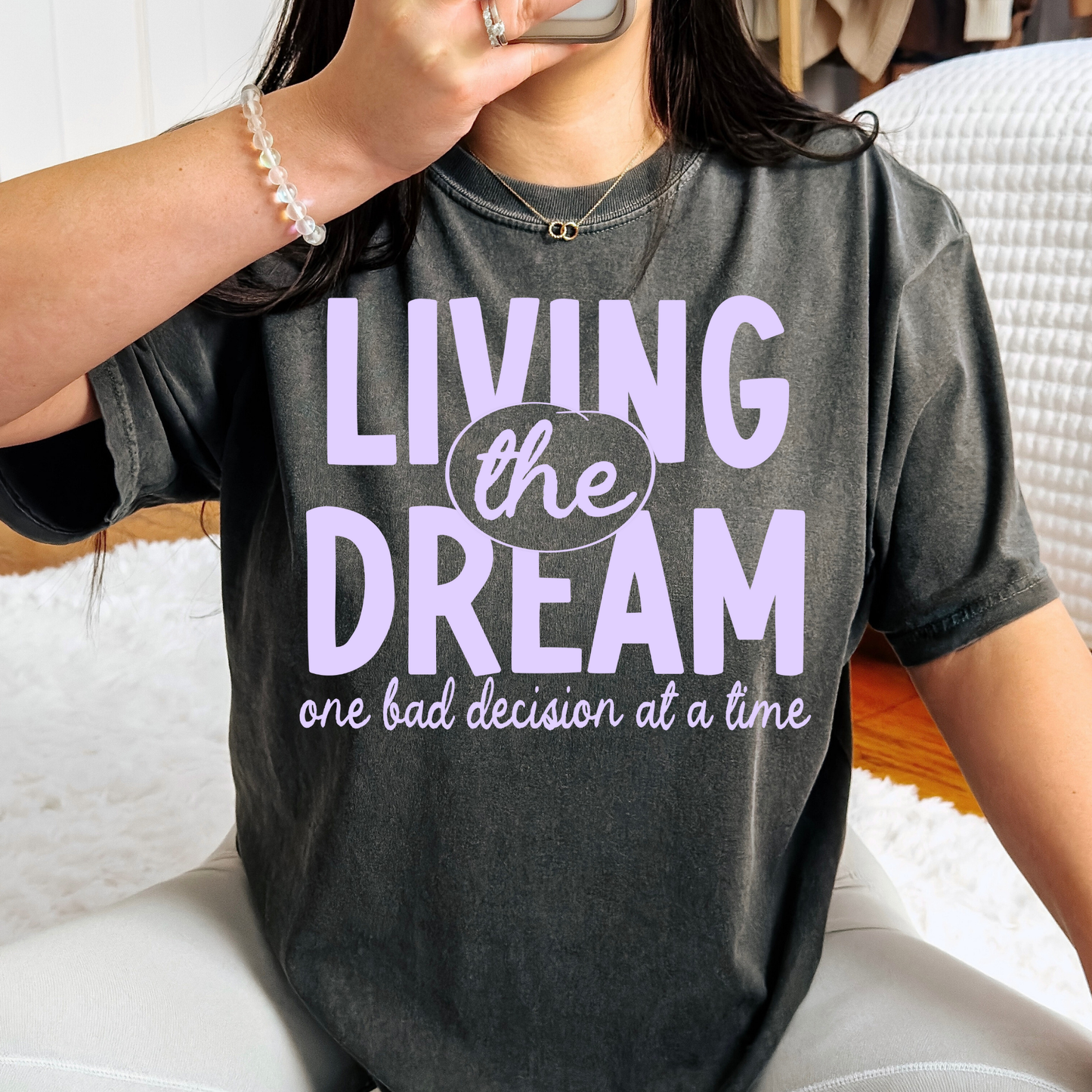 Living The Dream One Bad Decision At A Time Full Color DTF Transfer
