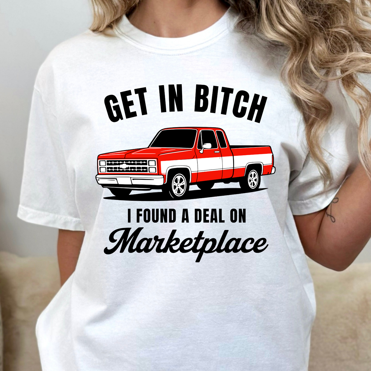 Get In Bitch I Found A Deal On Marketplace Full Color DTF Transfer