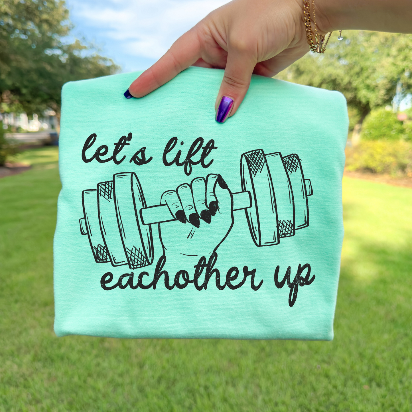 Let's Life Each Other Up Full Color DTF Transfer