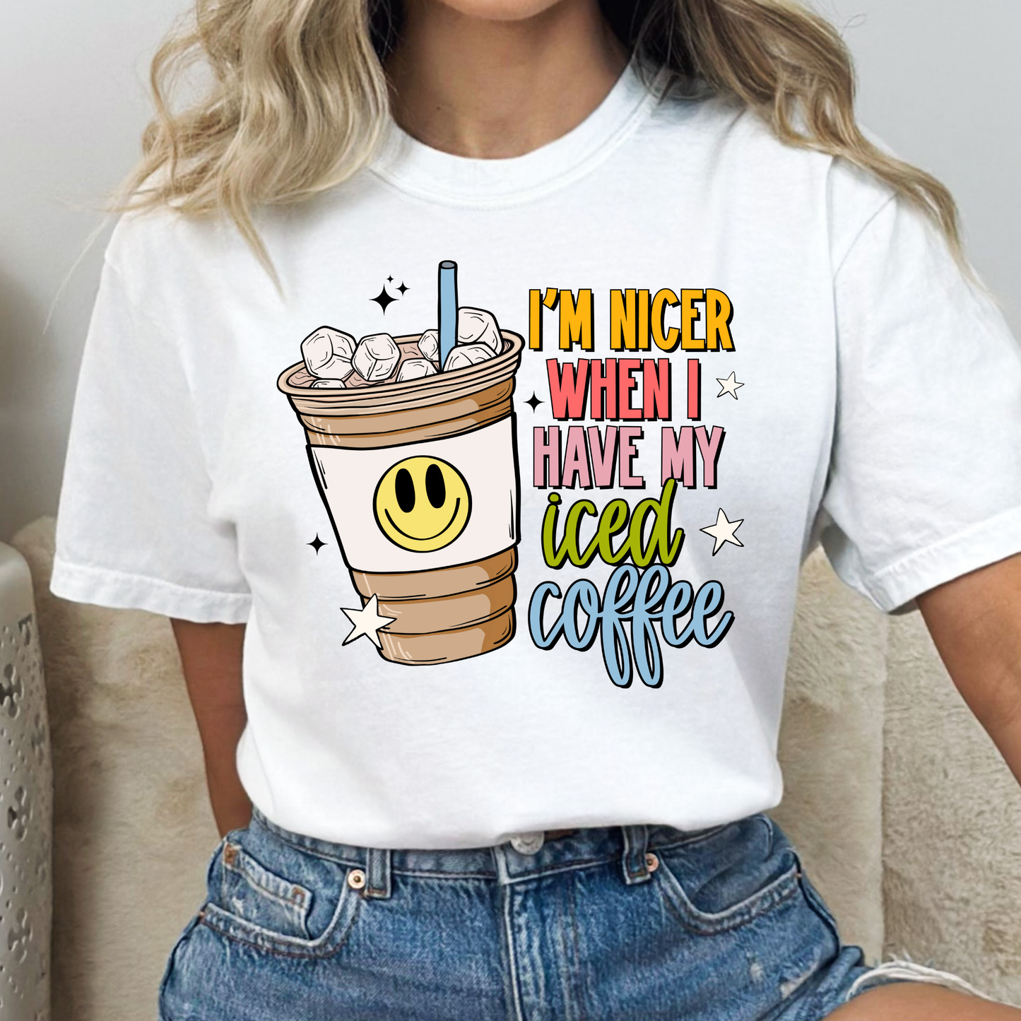 I'm Nicer When I have My Iced Coffee Full Color DTF Transfer