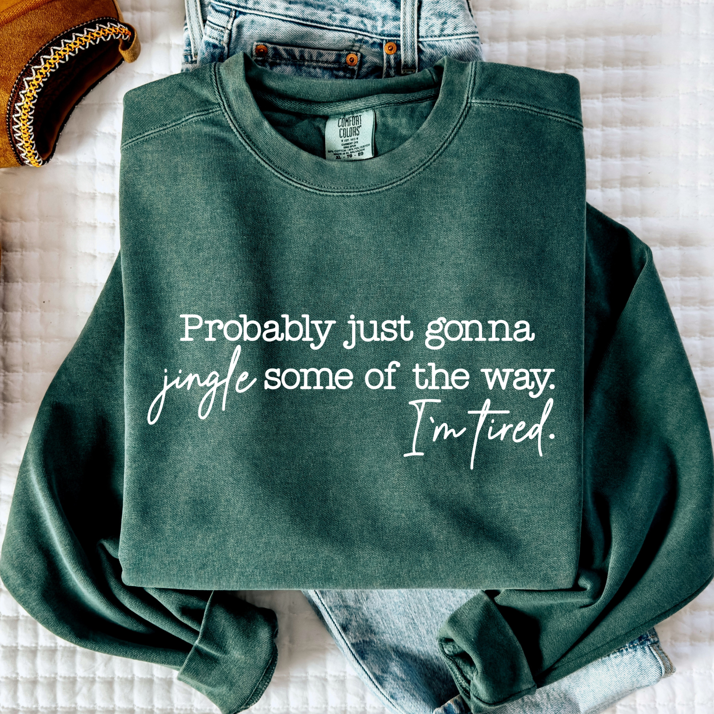 Probably Just Gonna Jingle Some of The Way Im Tired Full Color DTF Transfer