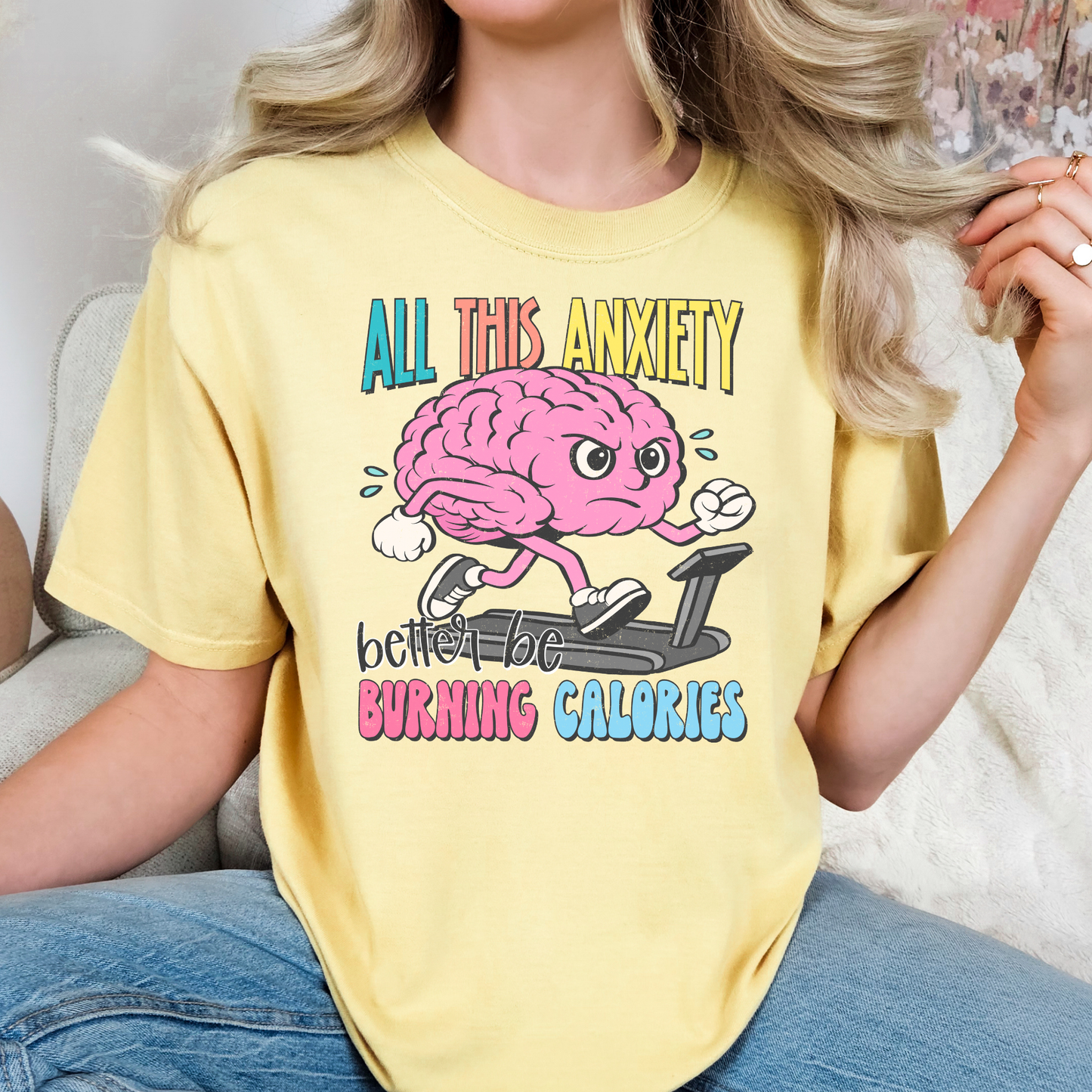 All This Anxiety Better Be Burning Calories Full Color DTF Transfer