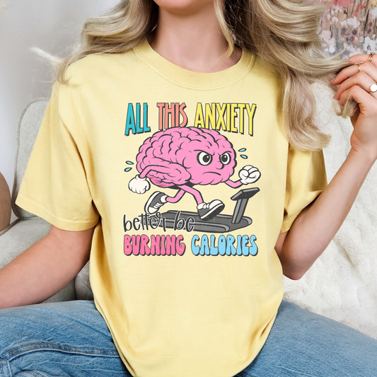 All This Anxiety Better Be Burning Calories Full Color DTF Transfer
