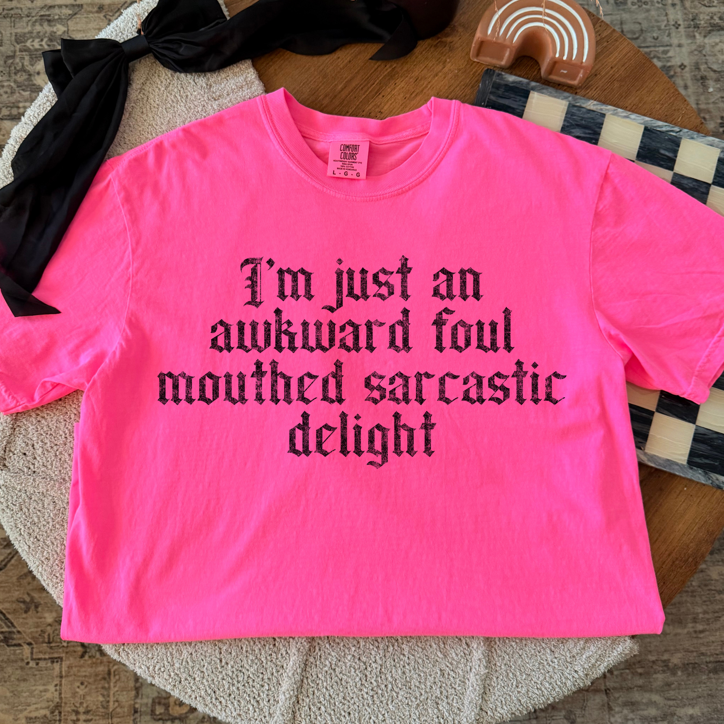 I'm Just An Awkward Foul Mouthed Sarcastic Delight Full Color DTF Transfer