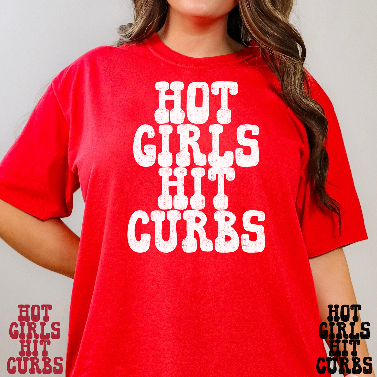 Hot Girls Hit Curbs (Multi Color Options) Full Color DTF Transfer.