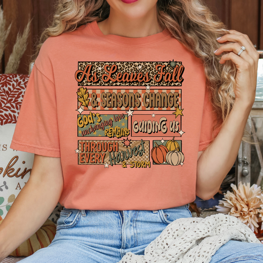As Leaves Fall & Seasons Change Gods Unchanging Love Remains...Full Color DTF Transfer