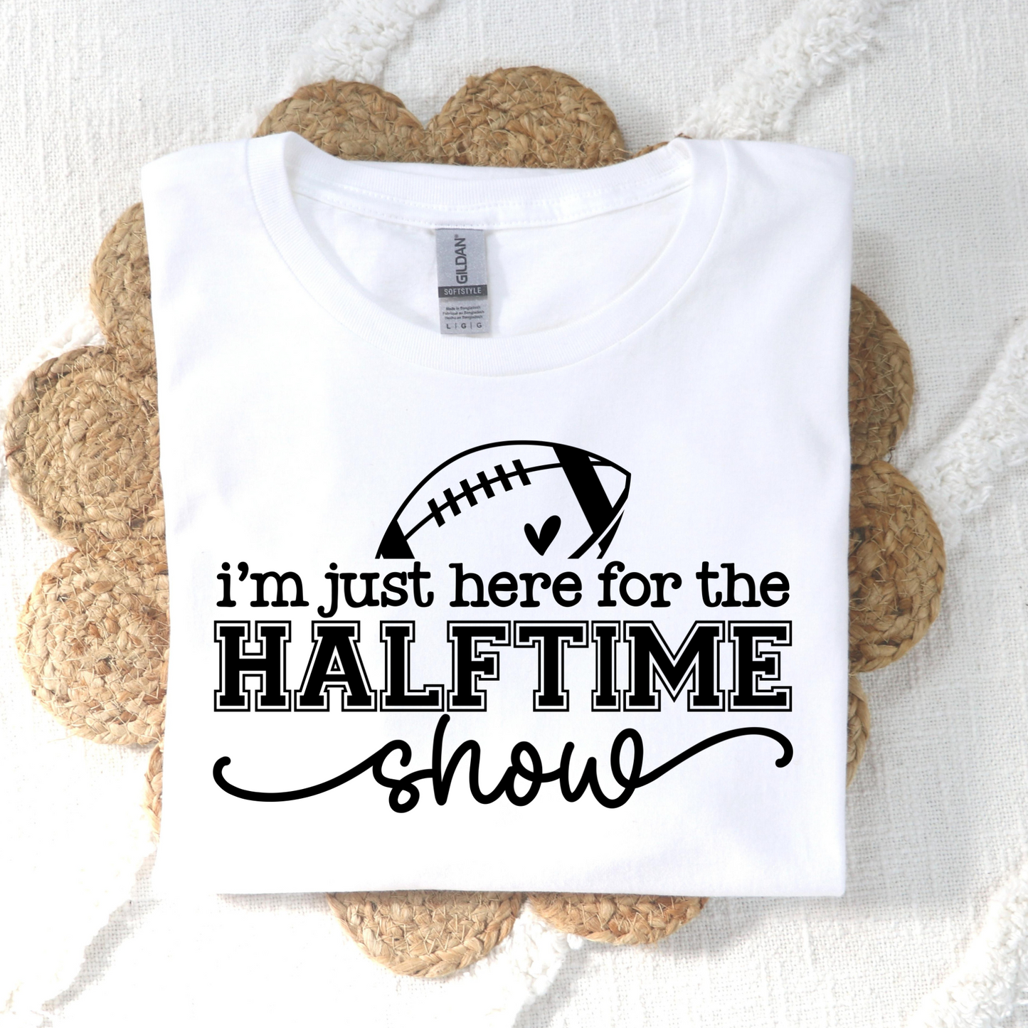 I'm Just Here For The Halftime Show Full Color DTF Transfer