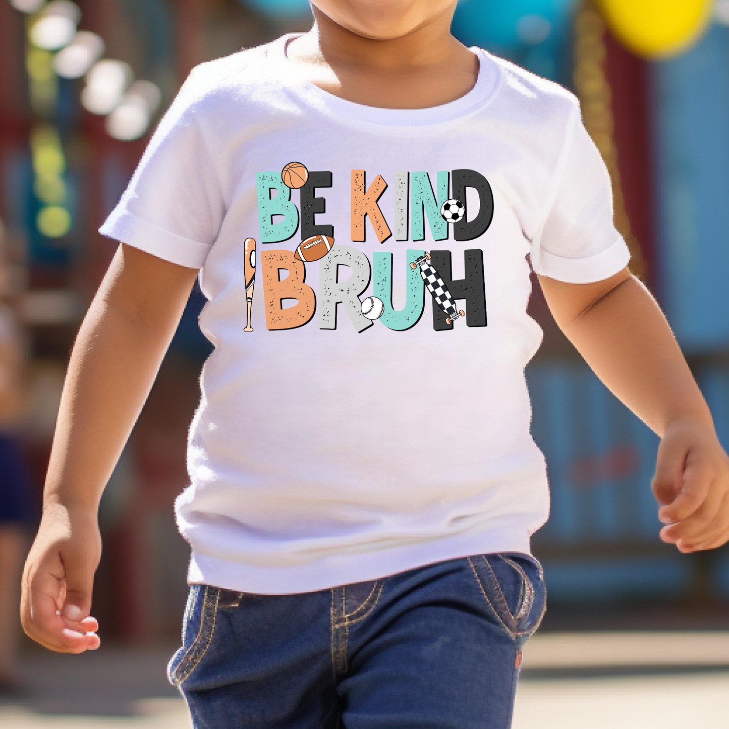 Be Kind Bruh (Sports) Full Color DTF Transfer