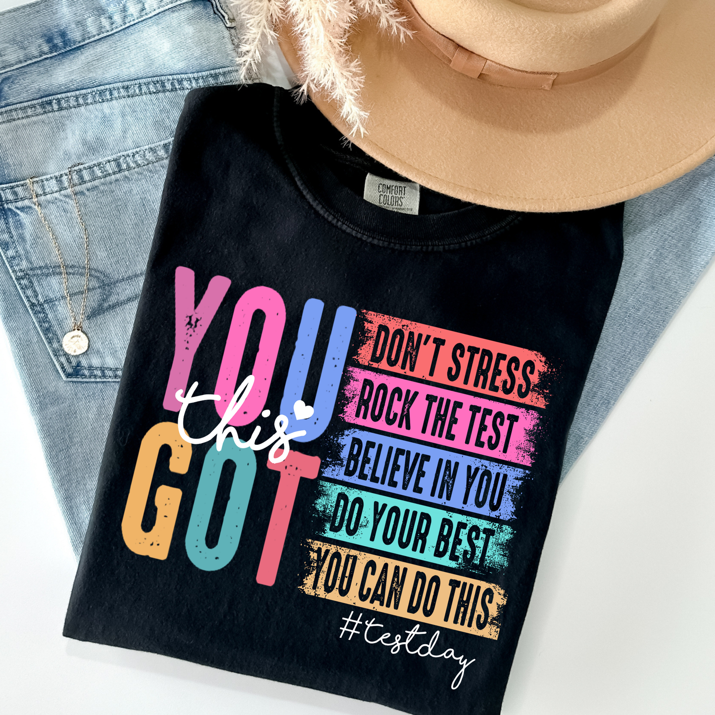 You Got This - Dont Stress #testday Full Color DTF Transfer
