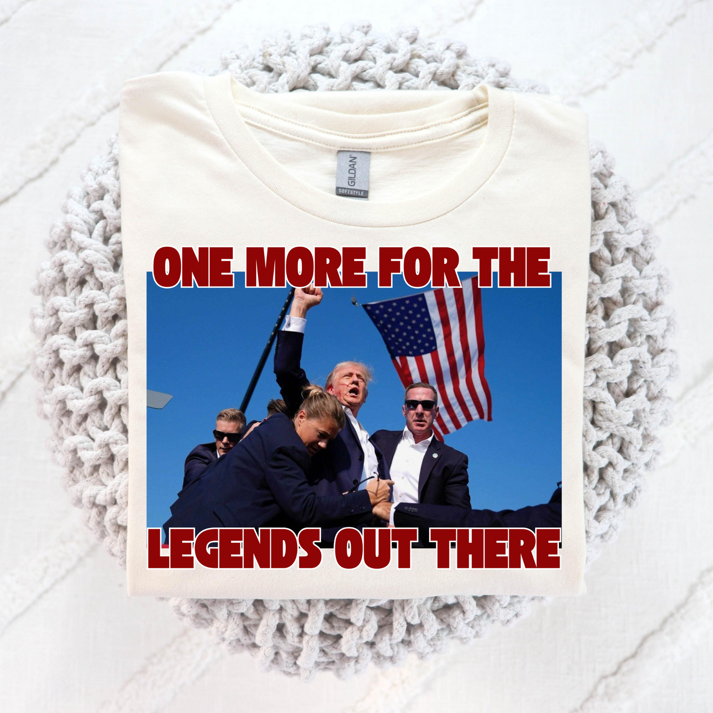 One More For The Legends Out There (Assassination Attempt Trump Rally 2024) Full Color DTF Transfer