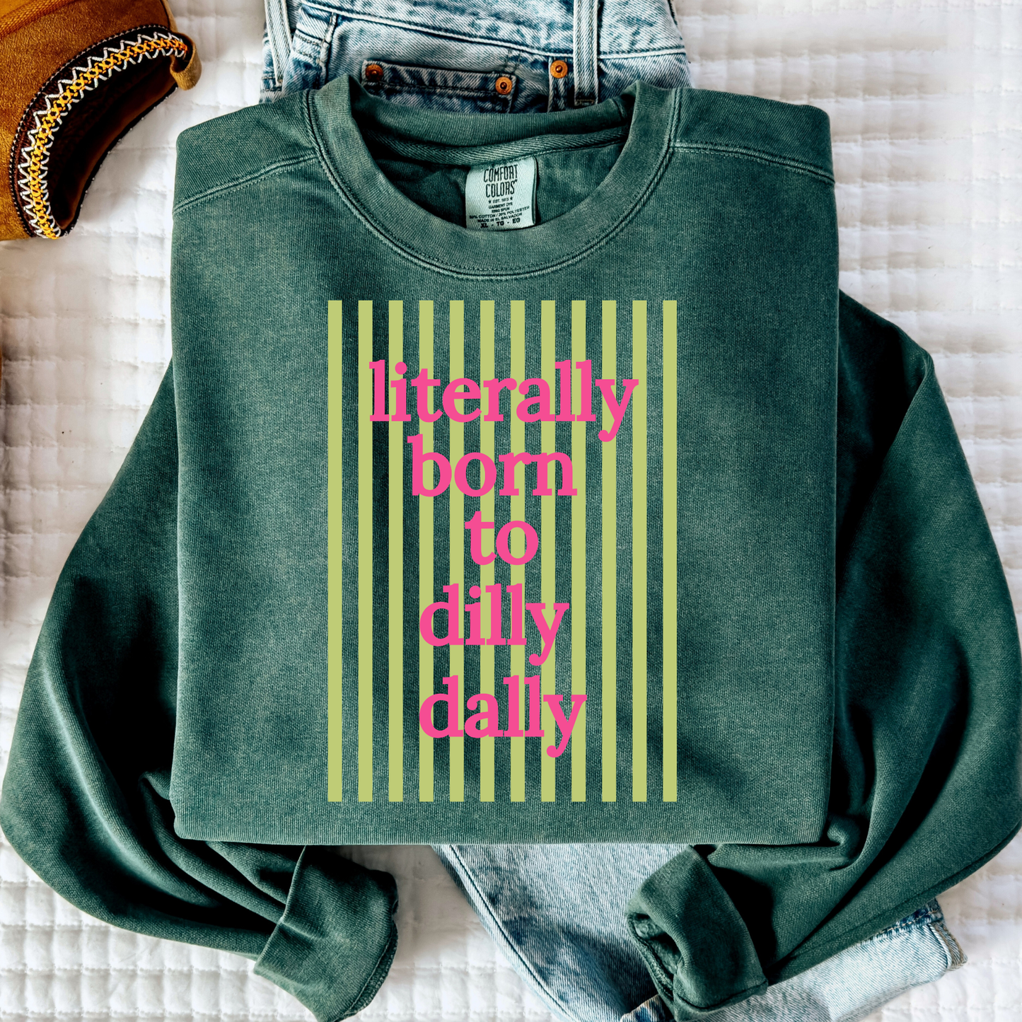 Literally Born To Dilly Dally Full Color DTF Transfer