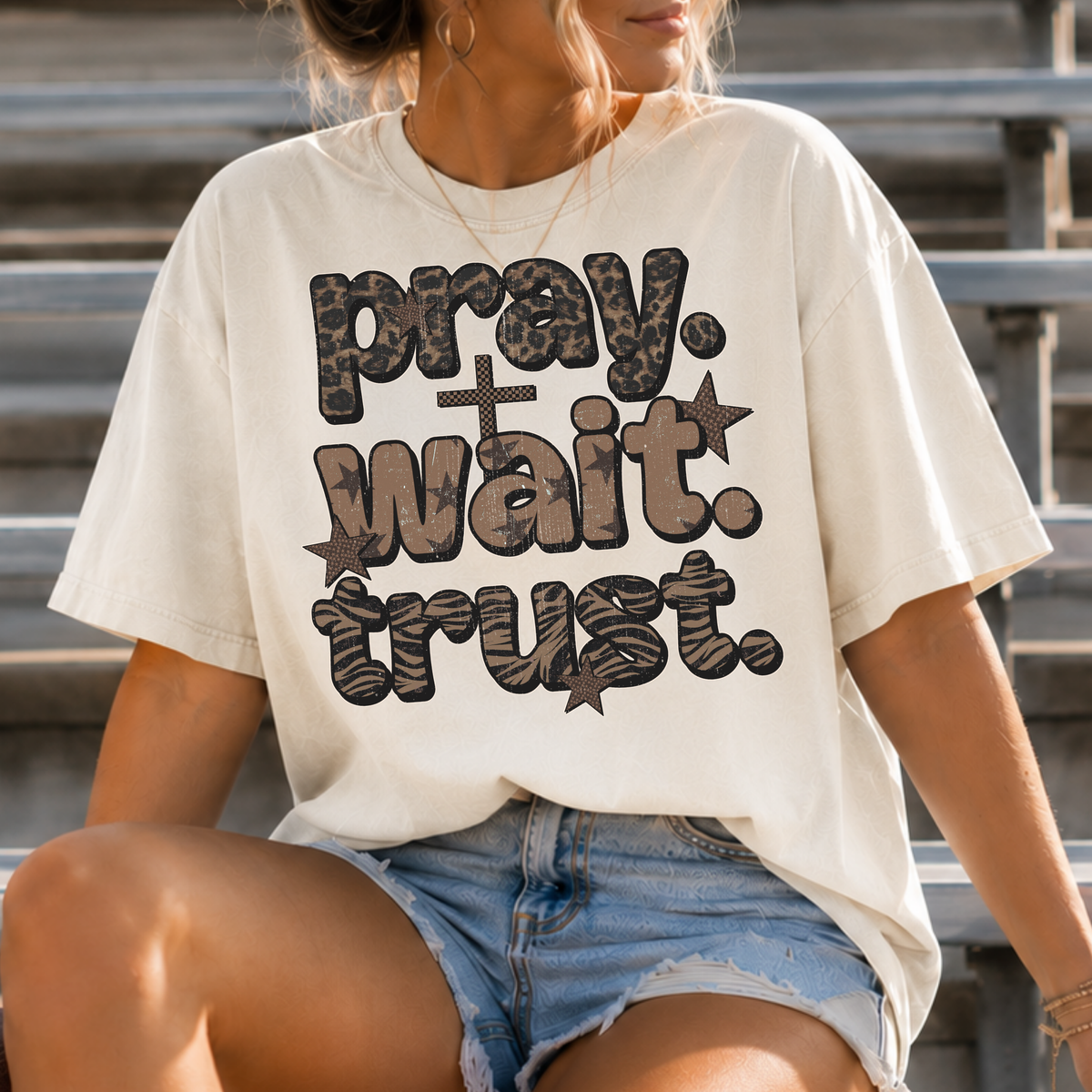 Pray Wait Trust Full Color DTF Transfer