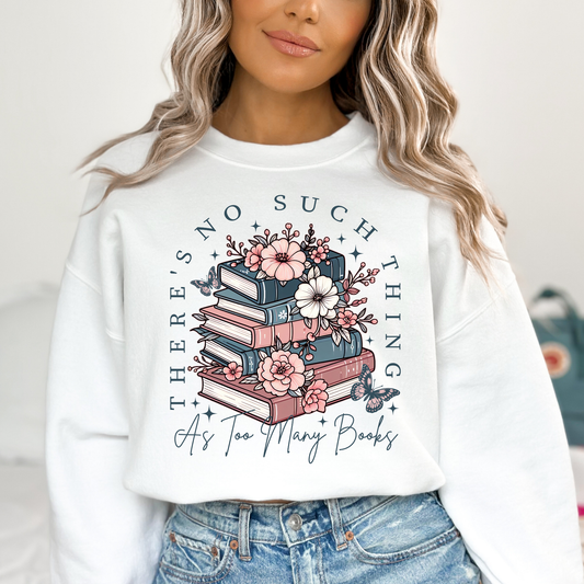 There's No Such Thing As Too Many Books Full Color DTF Transfer