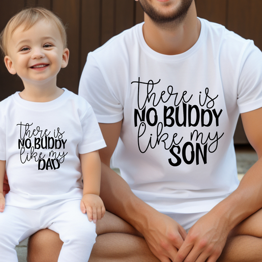 There Is No Buddy Like My Dad (Son Option) Full Color DTF Transfer