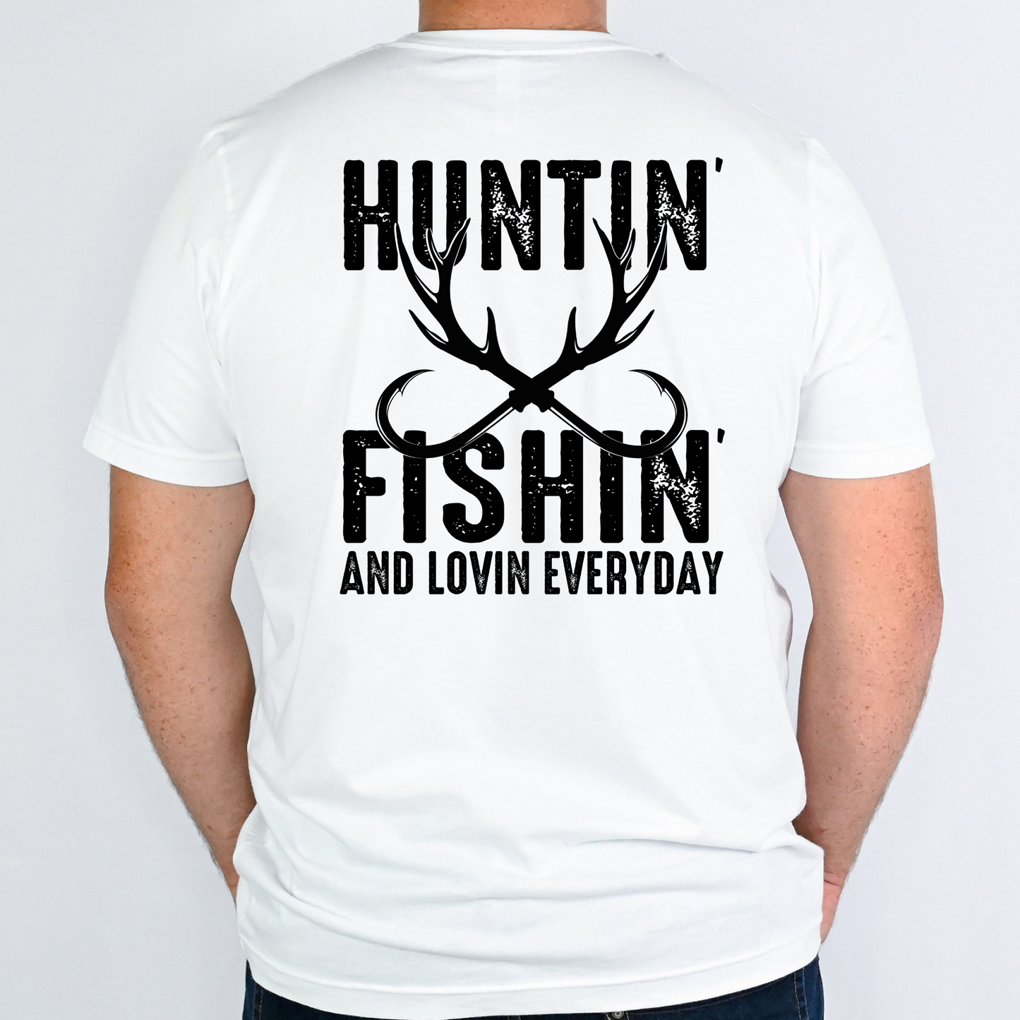 Huntin' Fishin' And Lovin Everyday Full Color DTF Transfer