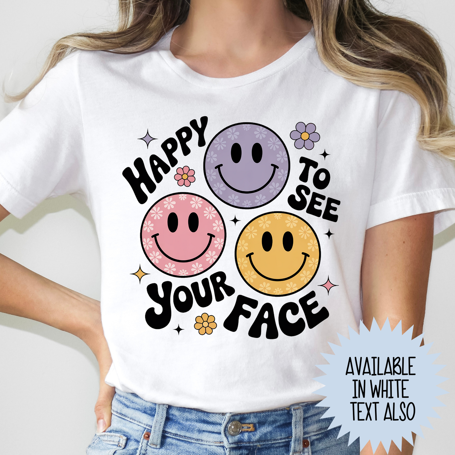 Happy To See Your Face Full Color DTF Transfer