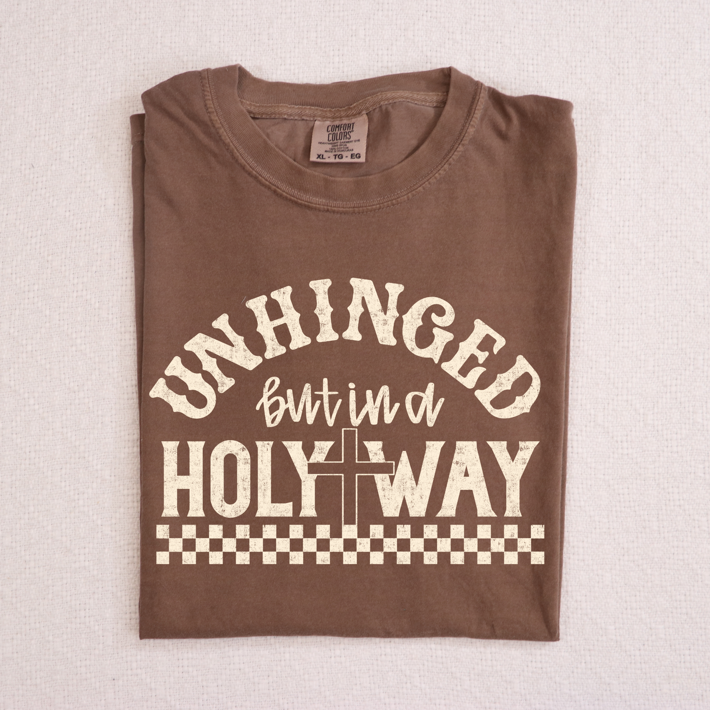 Unhinged But In A Holy Way Full Color DTF Transfer