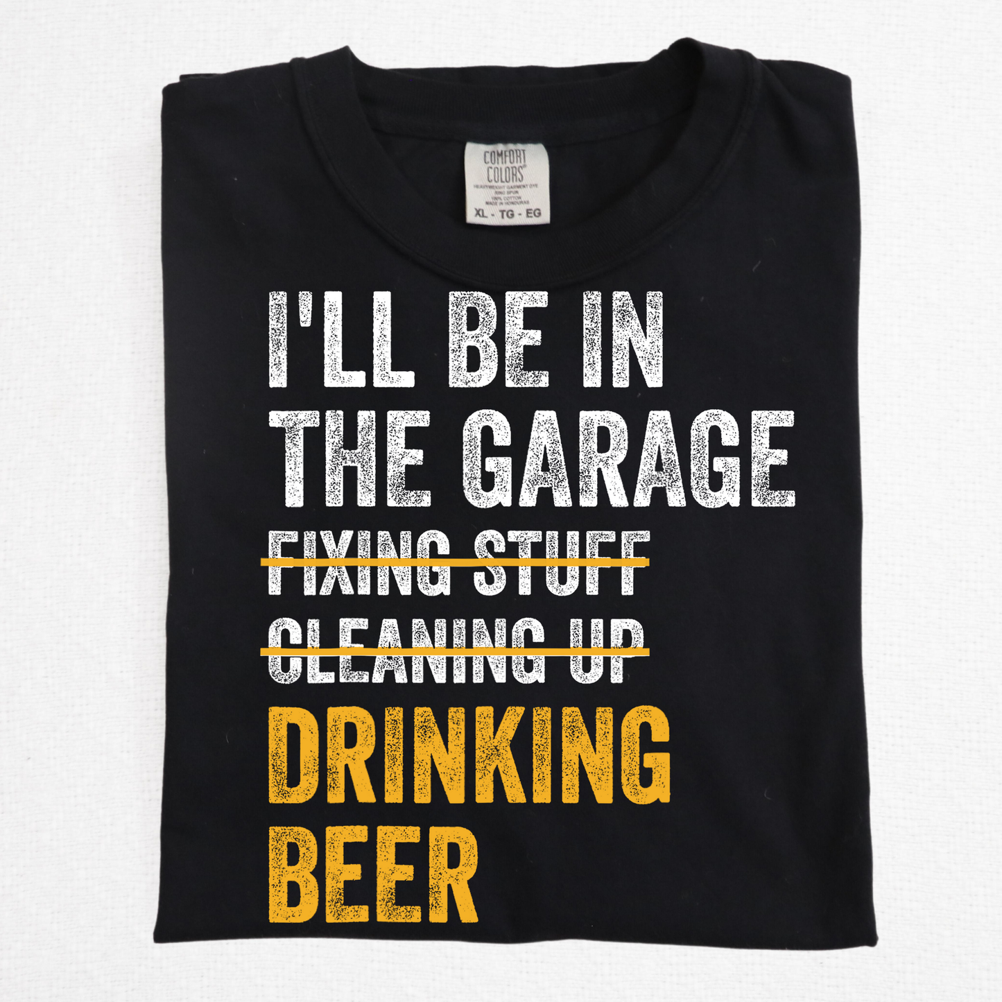 I'll Be In The Garage... Full Color DTF Transfer