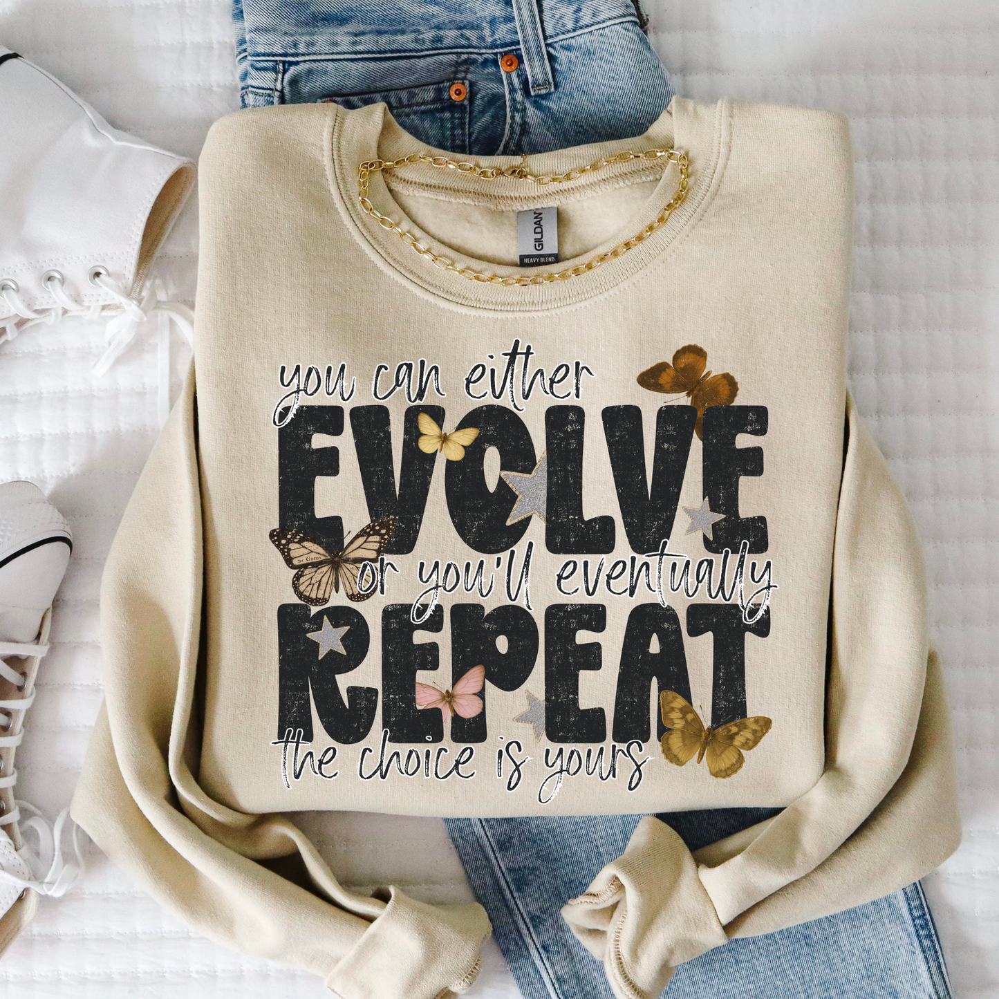 You Can Either Evolve Or Youll Eventually Repeat the Choice Is Yours Full Color DTF Transfer