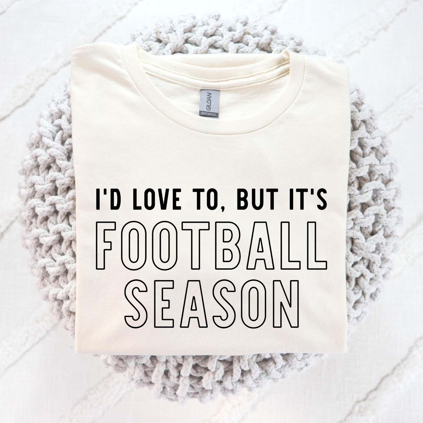 I'd Love To But It's Football Season Full Color DTF Transfer