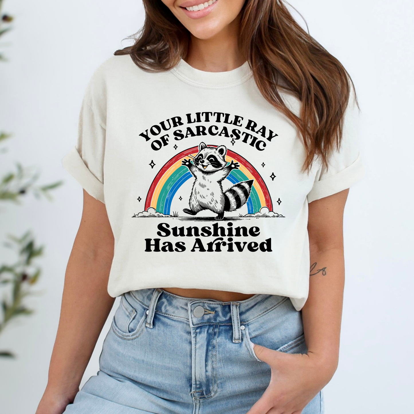 Your Little Ray Of Sarcastic Sunshine Has Arrived Full Color DTF Transfer