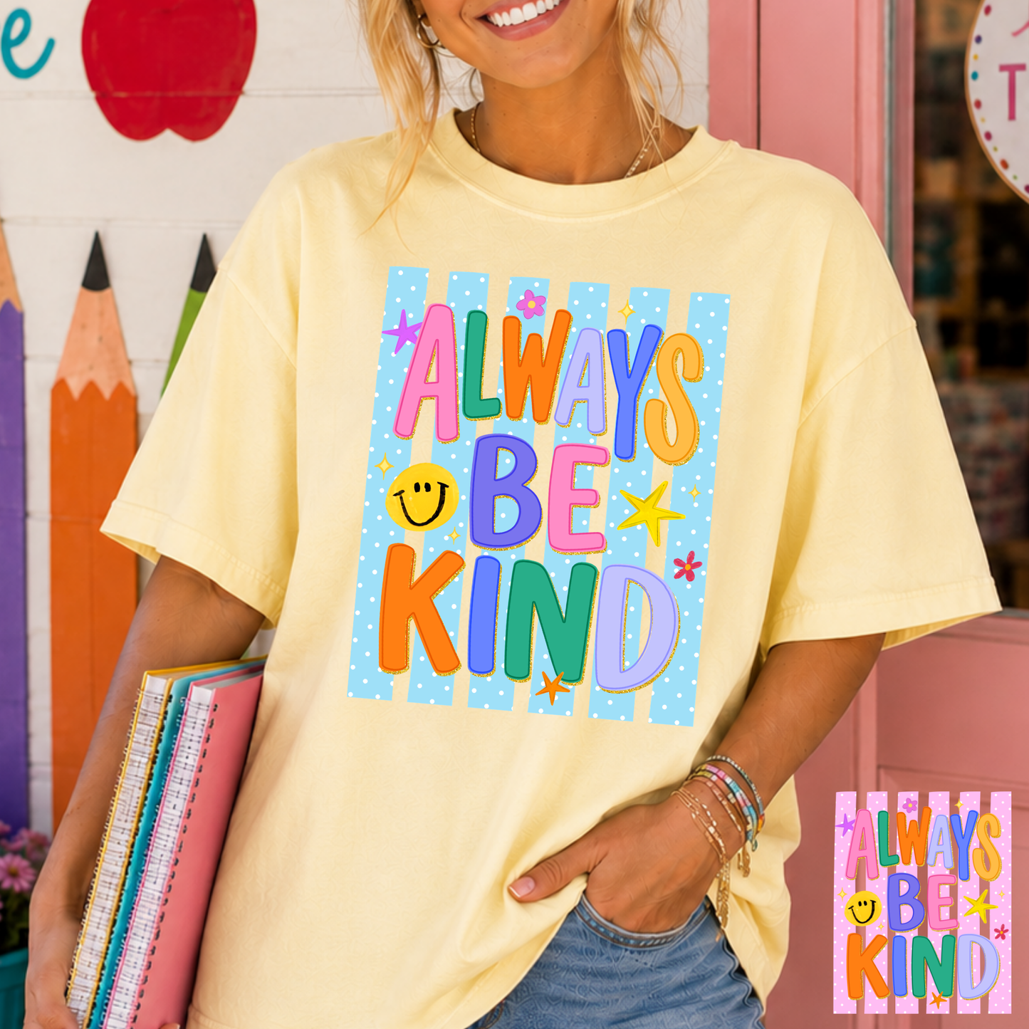 Always Be Kind (Striped Background) Full Color DTF Transfer