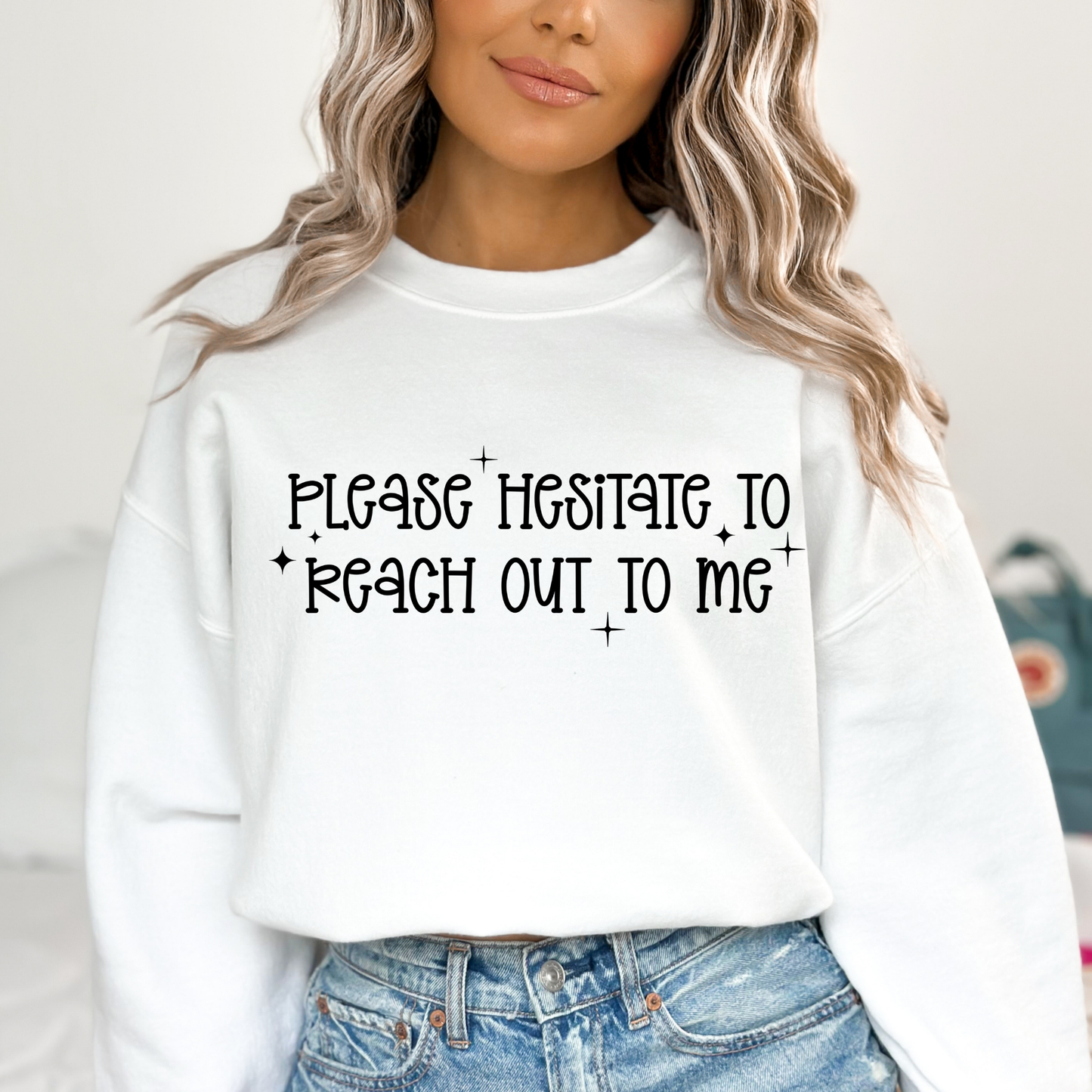 Please Hesitate to Reach Out To Me Full Color DTF Transfer