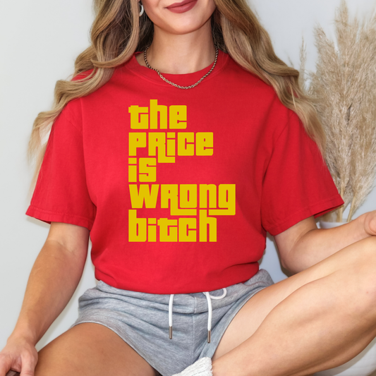The Price Is Wrong Bitch Full Color DTF Transfer