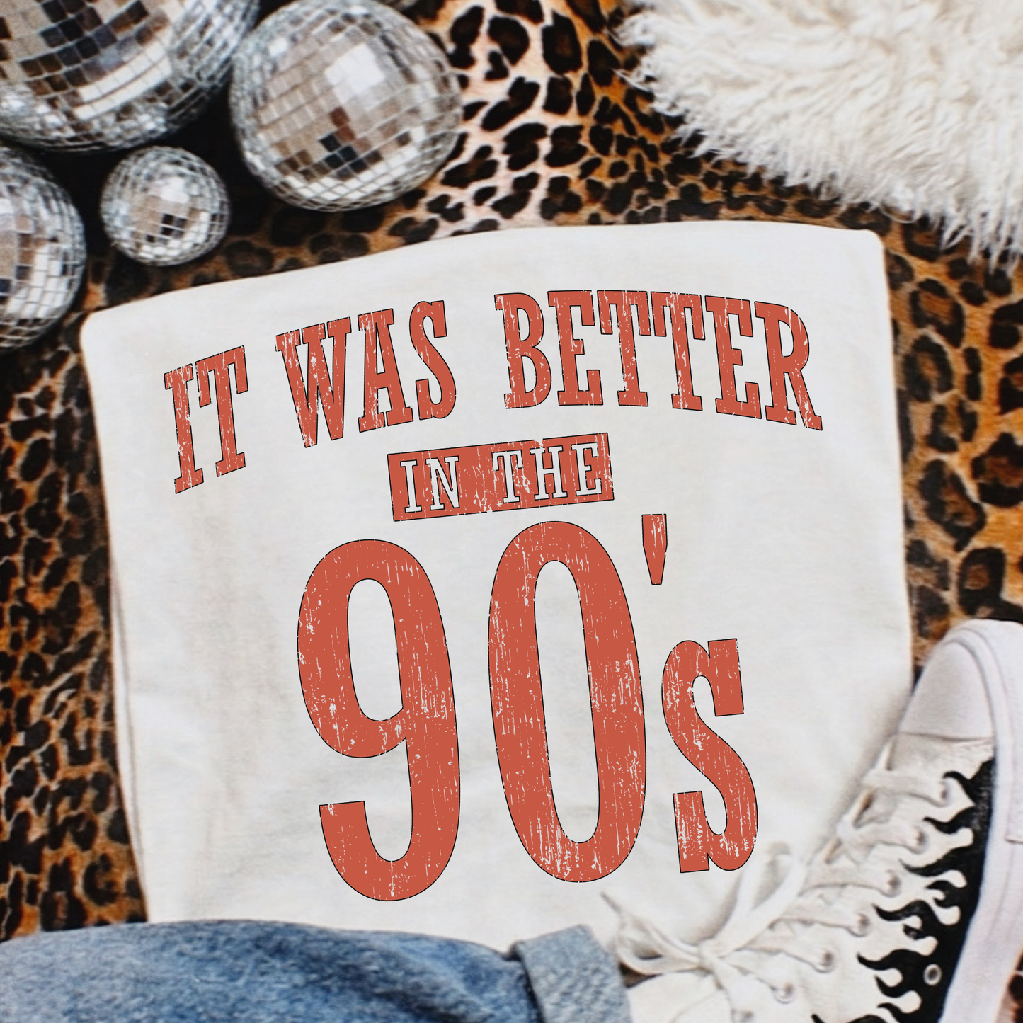 It Was Better In The 90s Full Color DTF Transfer