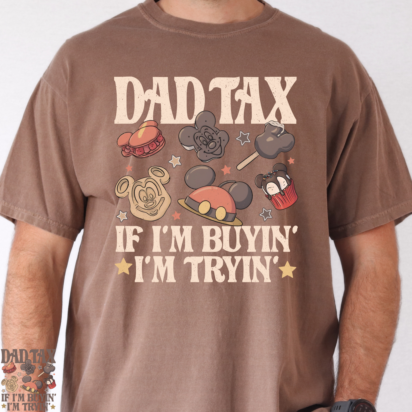 Dad Tax - If I'm Buyin' I'm Tryin Full Color DTF Transfer