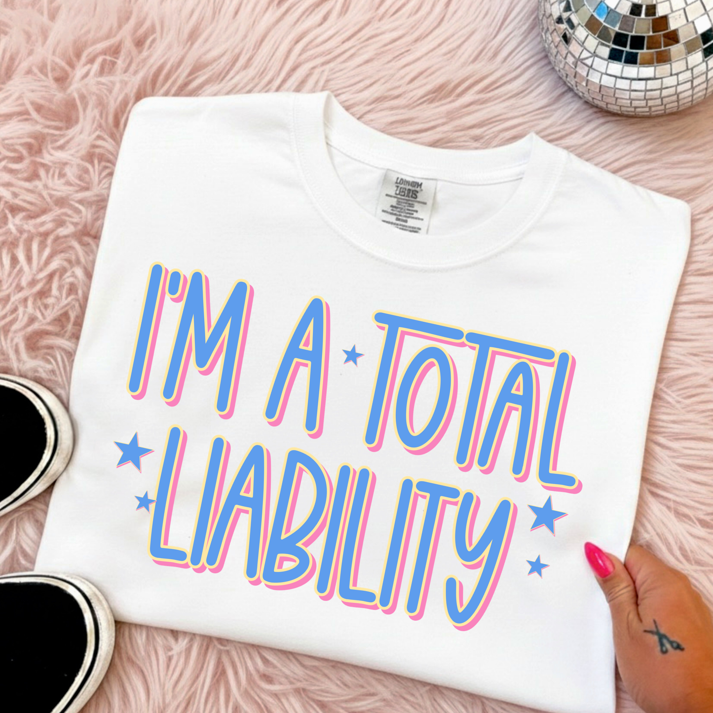 I'm a Totally Liability Full Color DTF Transfer