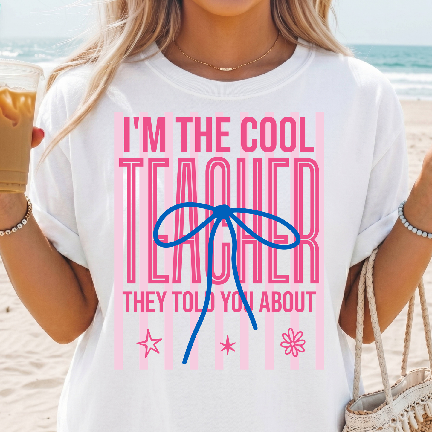 I'm The Cool Teacher They Told You About Full Color DTF Transfer