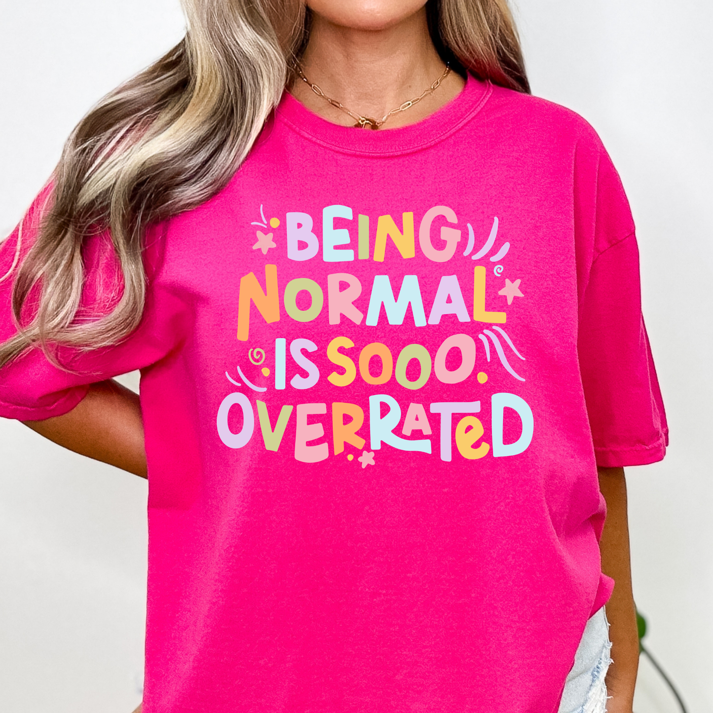 Being Normal Is So Overrated Full Color DTF Transfer