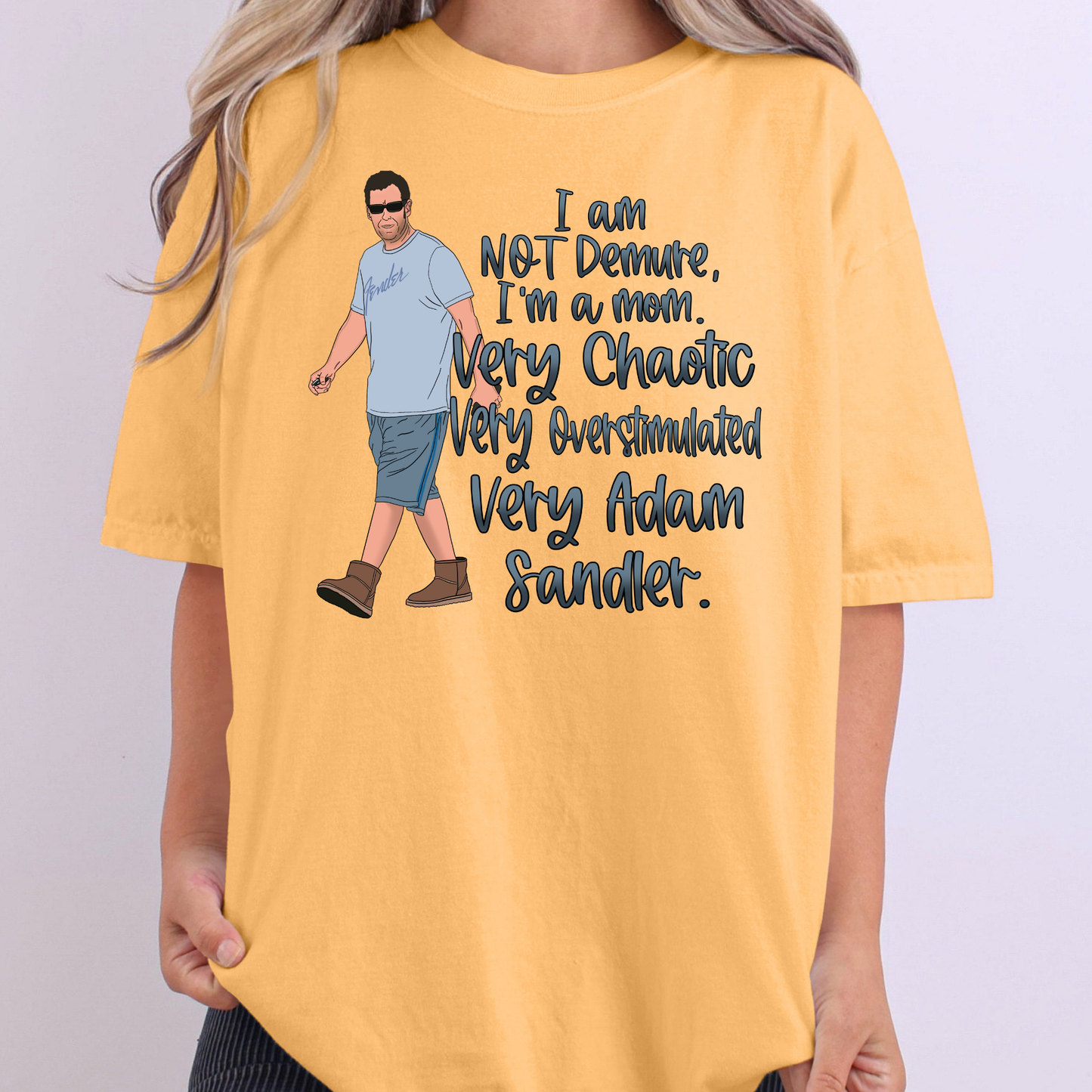 I Am Not Demure I'm A Mom... Adam Sandler Full Color DTF Transfer