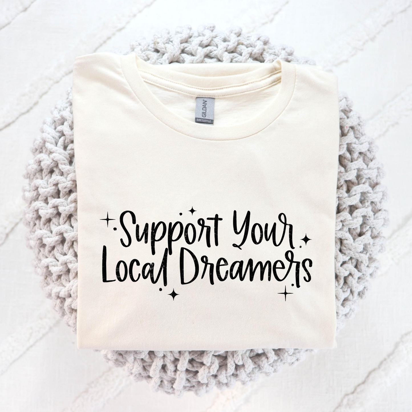 Support Your Local Dreamers Full Color DTF Transfer