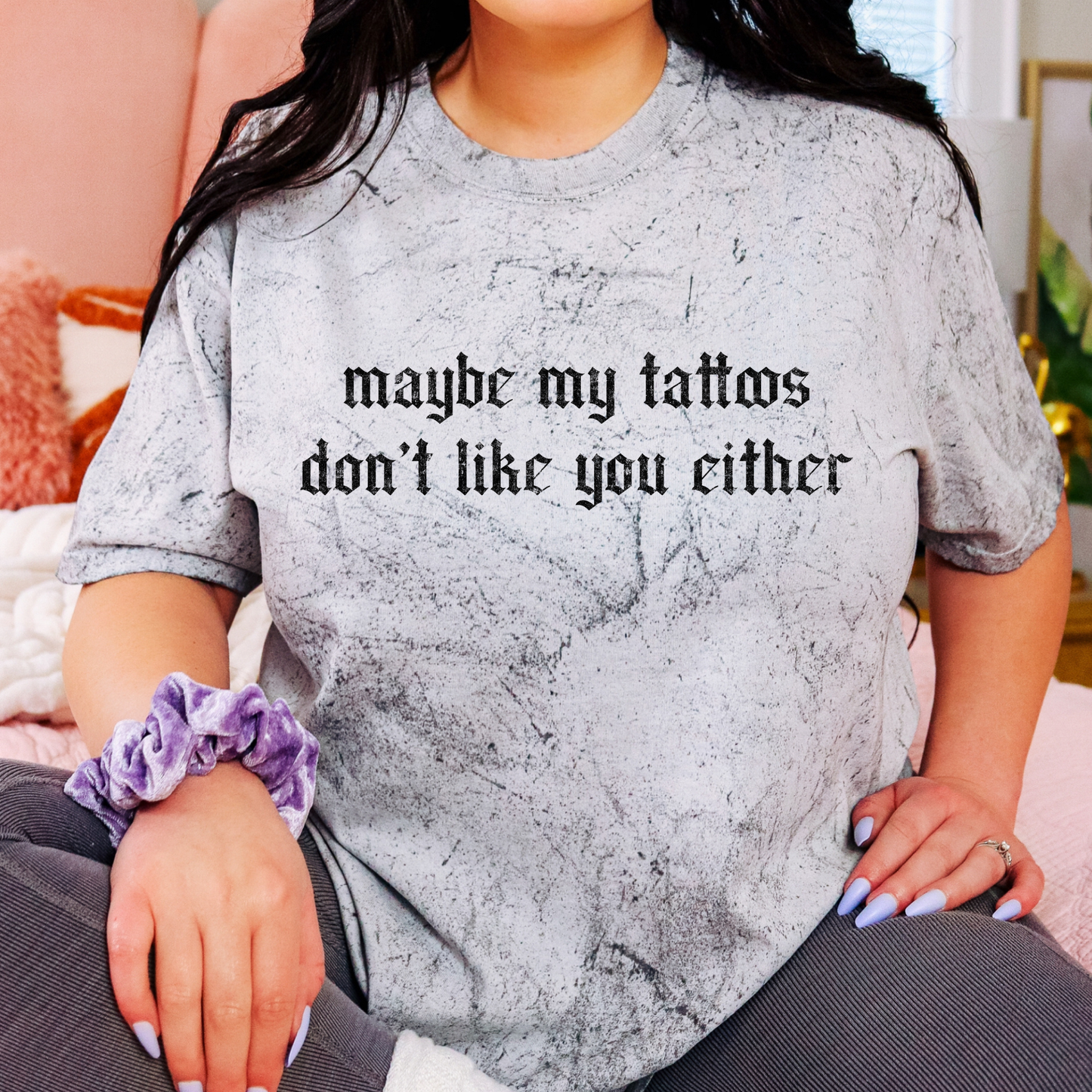 Maybe My Tattoos Don't Like You Either Full Color DTF Transfer