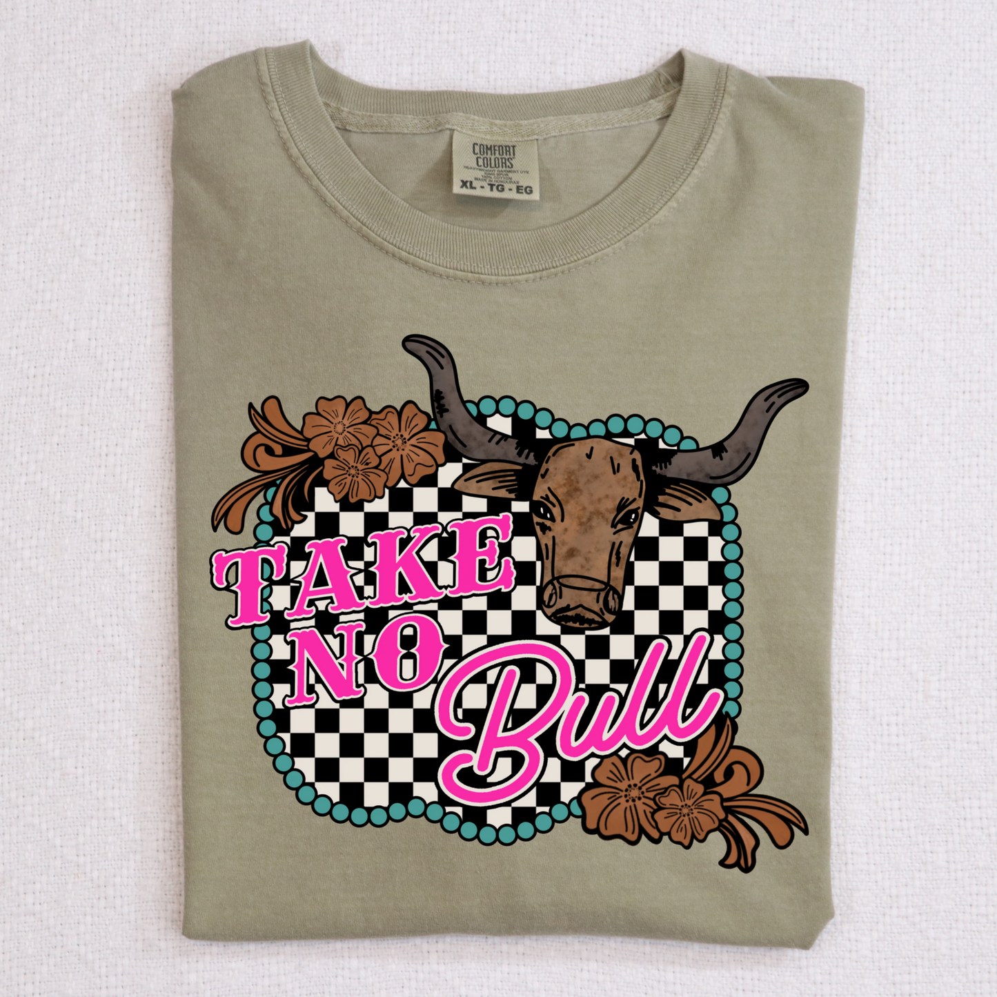 Take No Bull Full Color DTF Transfer