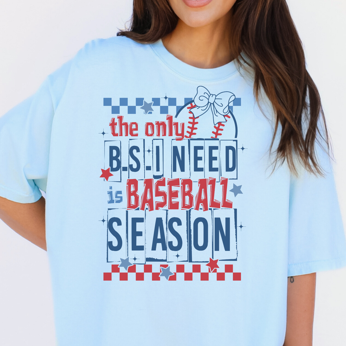 The Only BS I Need Is Baseball Season Full Color DTF Transfer