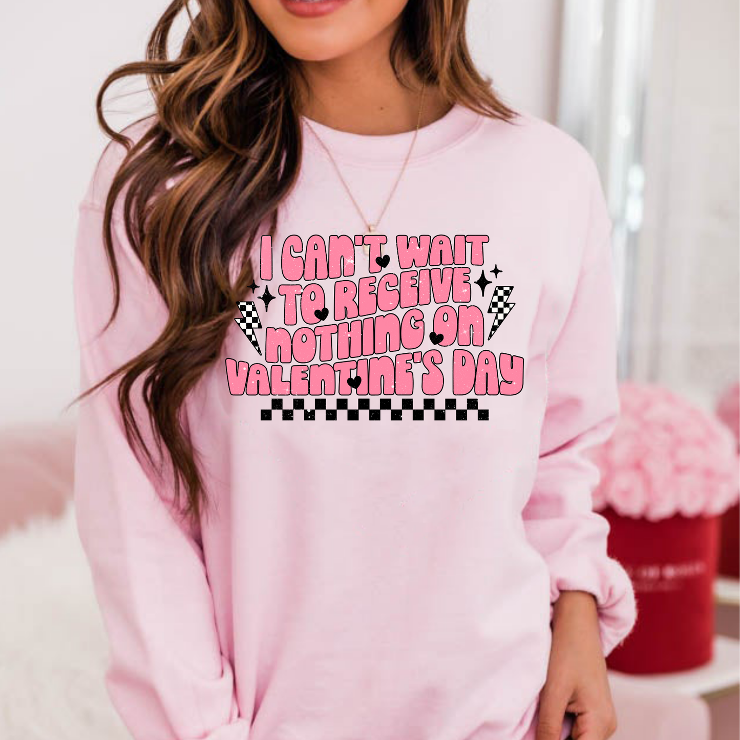 I Cant Wait To Receive Nothing On Valentines (Anti Valentine) Full Color DTF Transfer