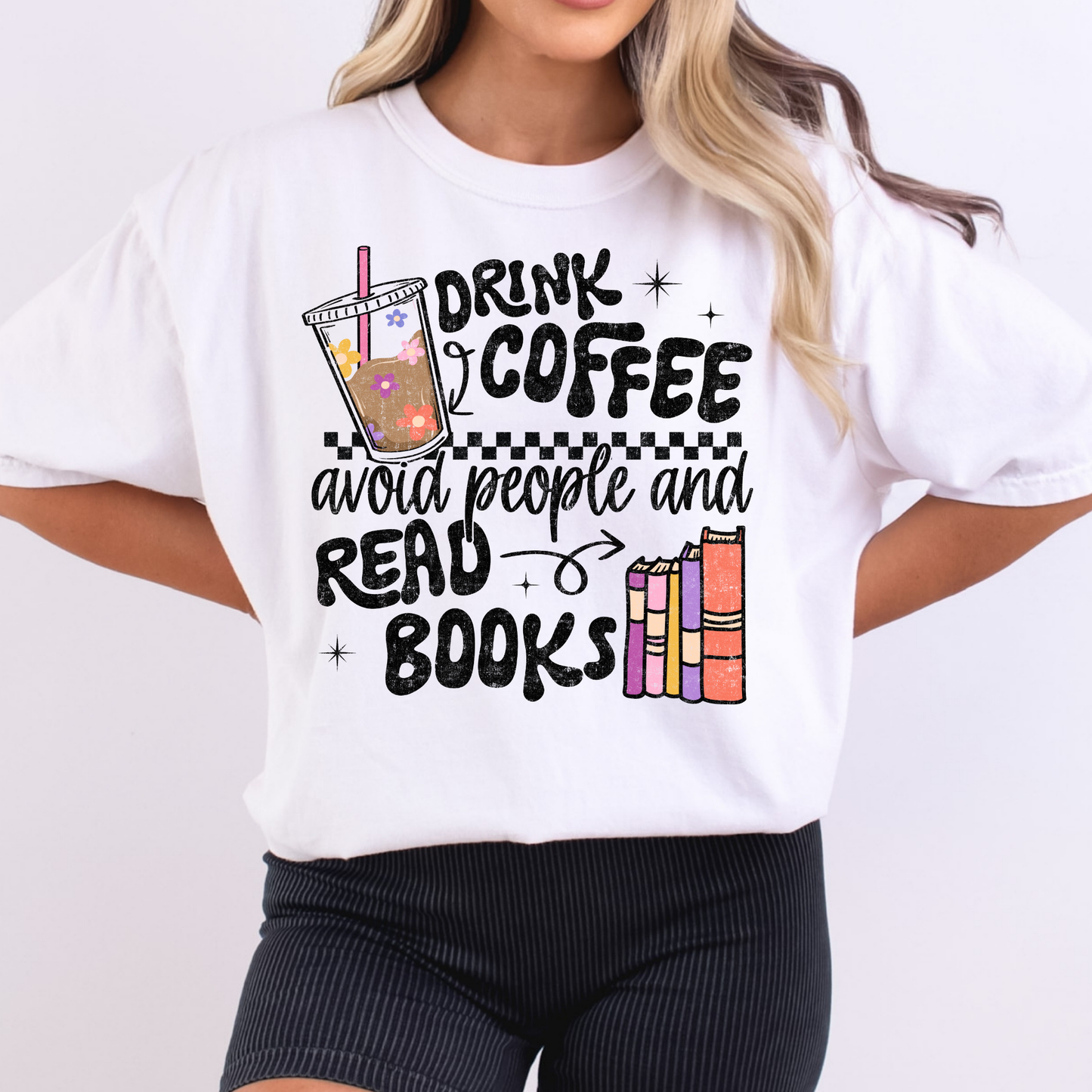 Drink Coffee Avoid People and Read Books Full Color DTF Transfer