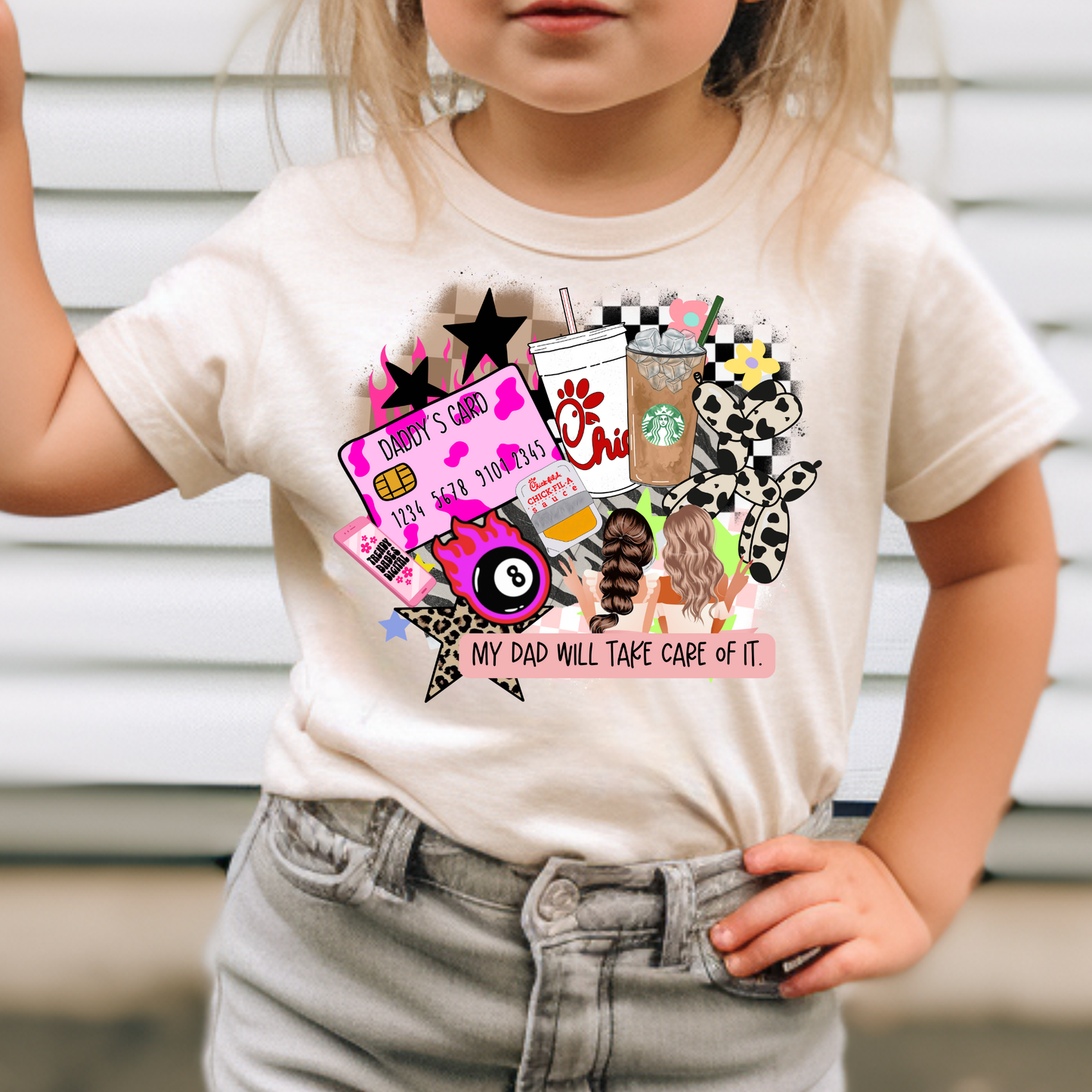 My Dad Will Take Care Of It (Girl - Chick Fil A, Coffee) Full Color DTF Transfer