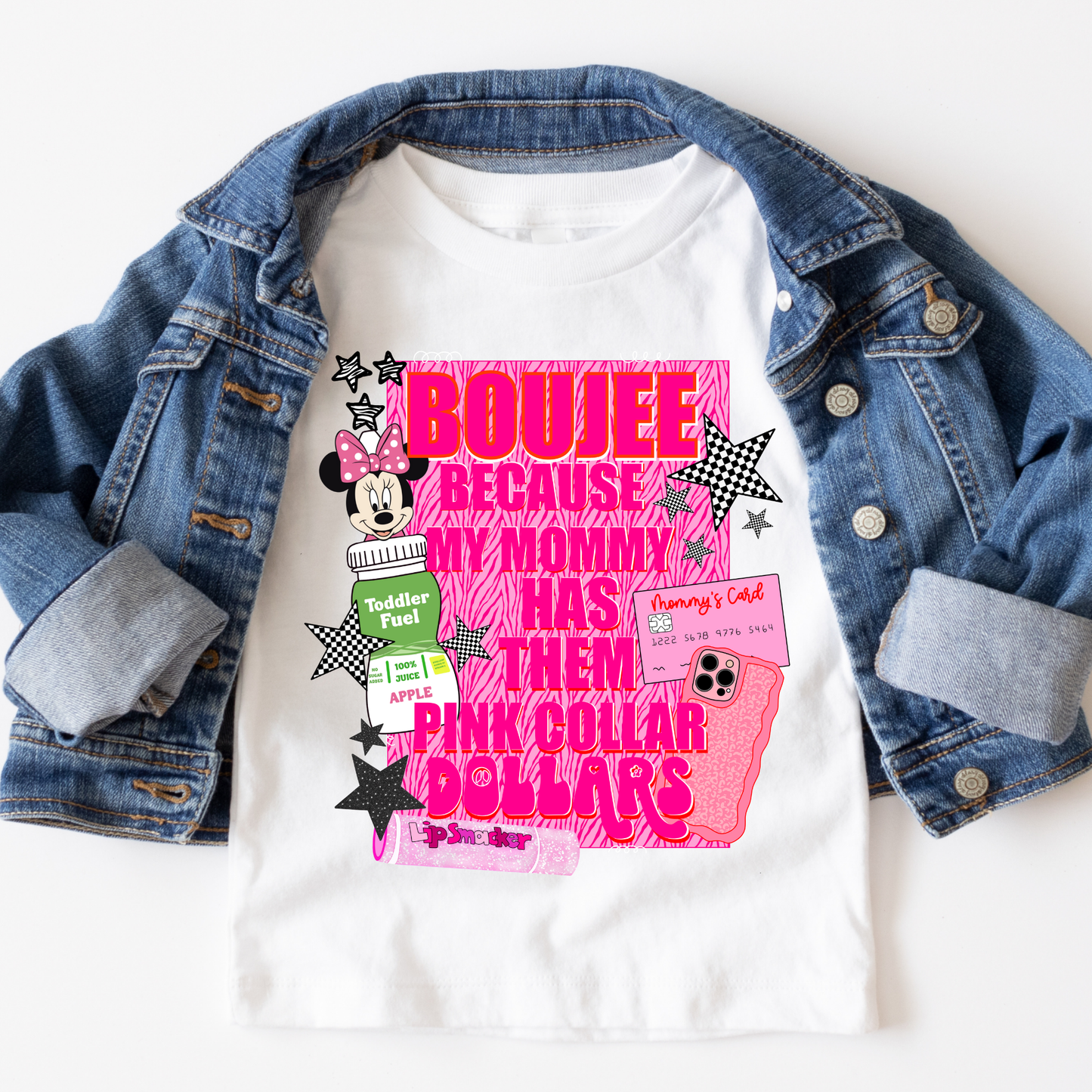 Boujee Because My Mommy Has Them Pink Collar Dollar (Juice) Full Color DTF Transfer
