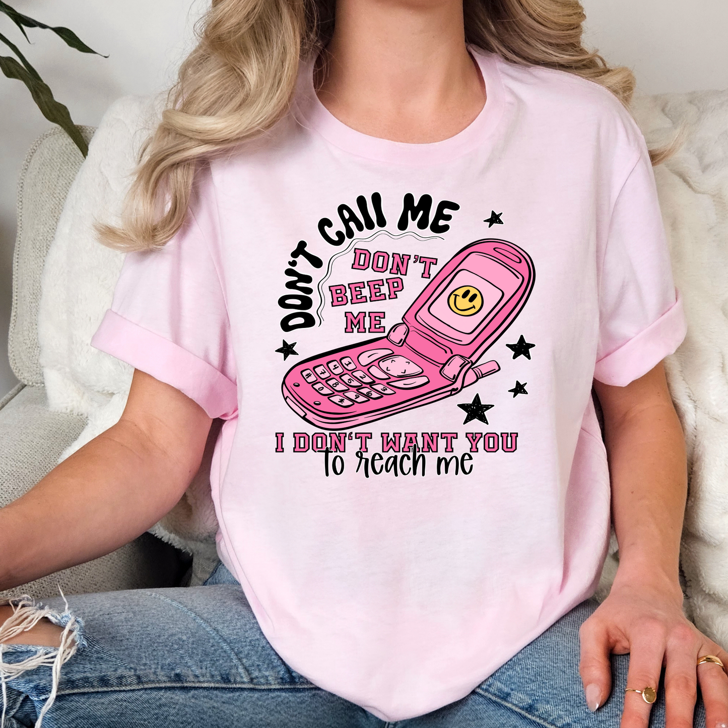 Dont Call ME Dont Beep Me.... Full Color DTF Transfer