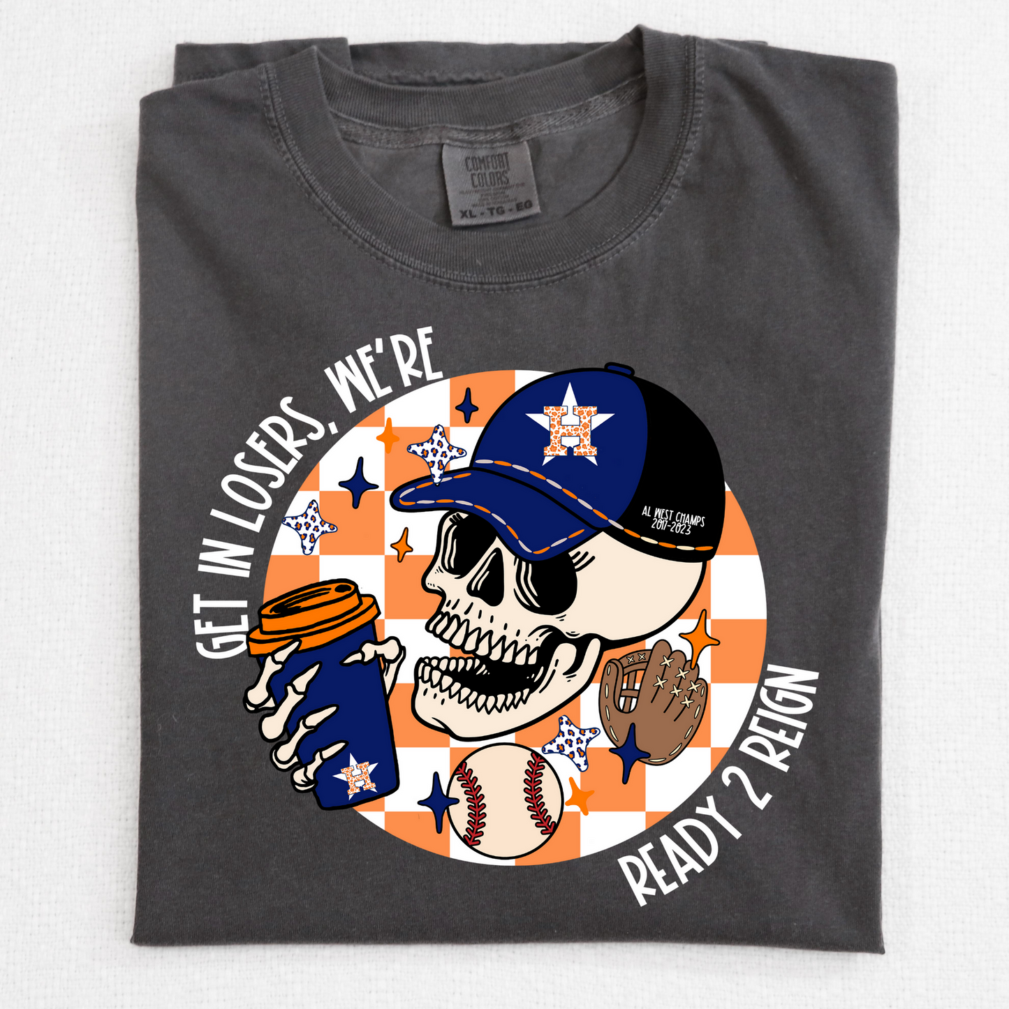 Get In Losers We're Ready To Reign Astros Full Color DTF Transfer