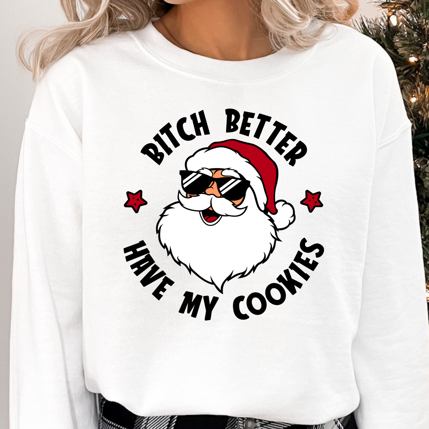 Bitch Better Have My Cookies Full Color DTF Transfer