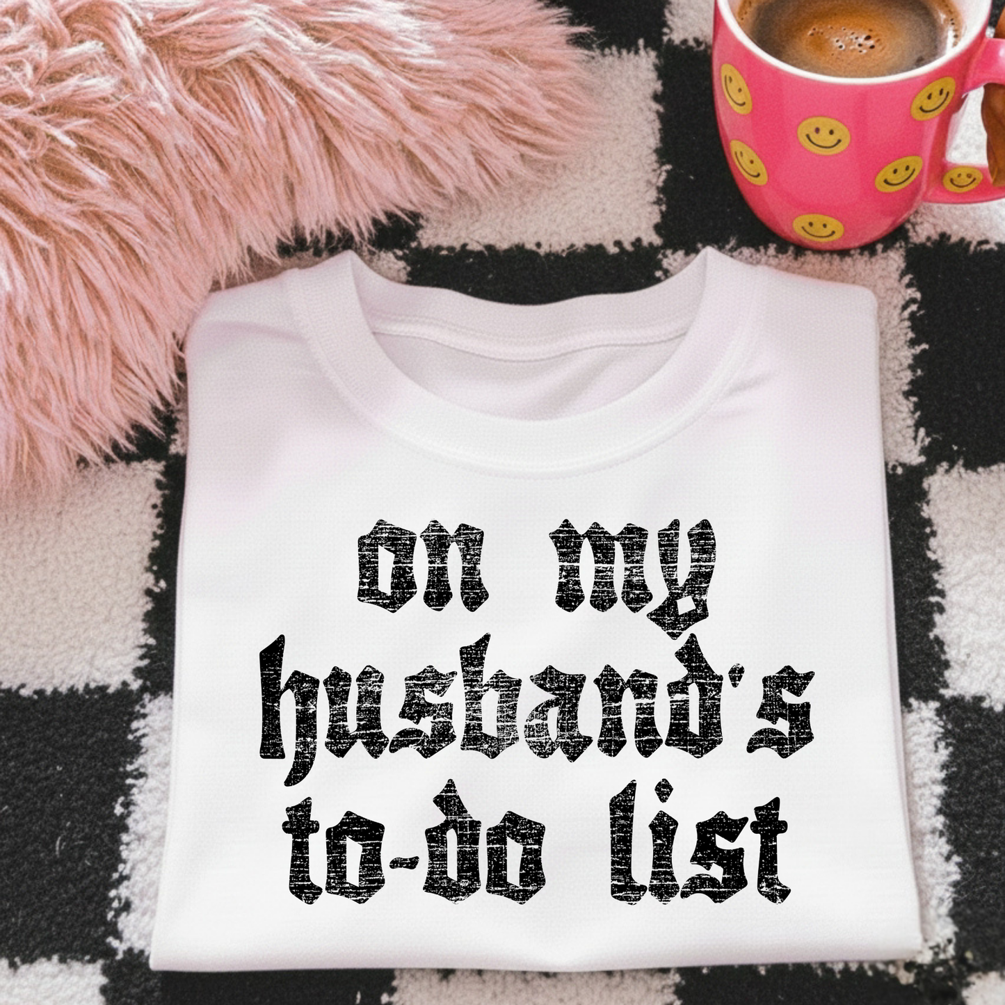 On My Husband's To Do List Full Color DTF Transfer