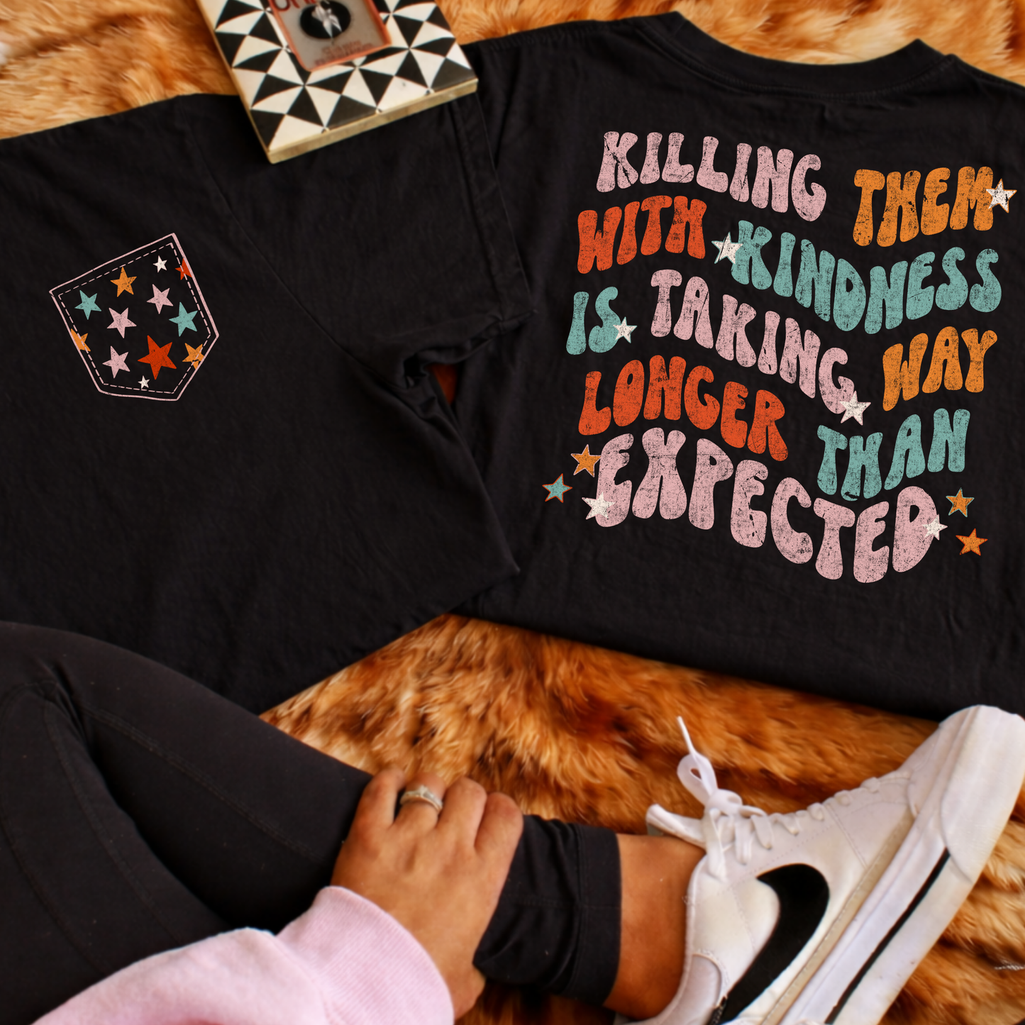 Killing Them With Kindness Is Taking Longer… Full Color DTF Transfer