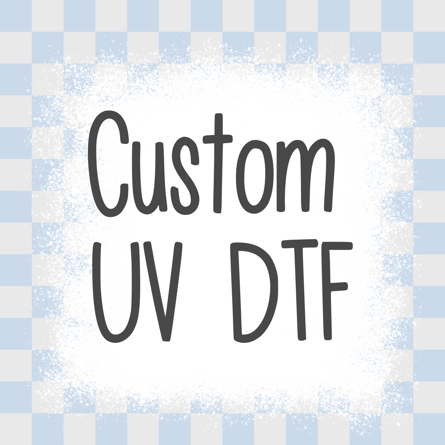 Single Print Custom (Your File) UV DTF Transfer